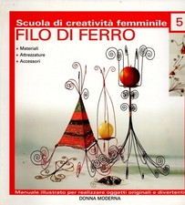 Scuola di creatività femminile FILO DI FERRO Donna Moderna Materiali Accessori