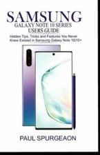 Samsung Galaxy Note 10 Series Users Guide: Hidden, Tips, Tricks and Feature...