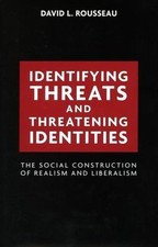 Identifying Threats and Threatening Identities: The Social Construction of Reali