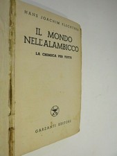 IL MONDO NELL’ALAMBICCO La chimica per tutti Hans Joachim Flechtner Garzanti di