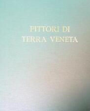 PITTORI DI TERRA VENETA. MARIO DISERTORI - NINO SPRINGOLO - ORAZIO PIGATO - FULV