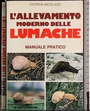 L'ALLEVAMENTO MODERNO DELLE LUMACHE. PATRICK MIOULANE. DE VECCHI. 1ED.