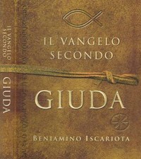 Il Vangelo secondo Giuda. . Beniamino Iscariota. 2007. .