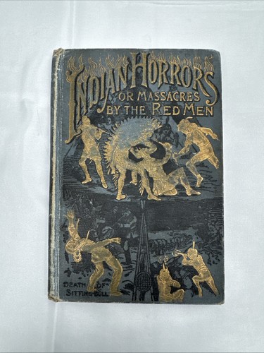 Indian horrors massacres by - horrors,