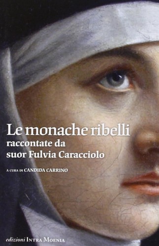 Monache ribelli raccontate - le,