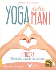 LIBRO YOGA DELLE MANI. I MUDRA