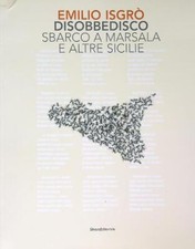 EMILIO ISGRO'. DISOBBEDISCO