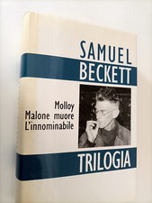 SAMUEL BECKETT TRILOGIA - MOLLOY - MALONE MUORE - L'INNOMINABILE - TEATRO – L4