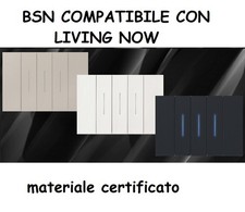 BSN SERIE COMPATIBILE BTICINO LIVING NOW  PLACCHE ,INTERUTTORI, PRESE, PULSAN...