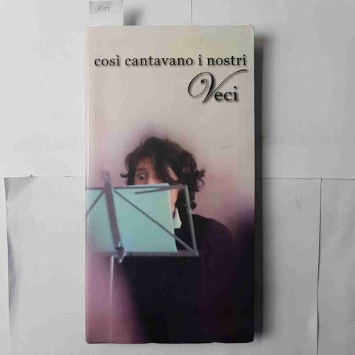 Cosi cantavano nostri veci - i,