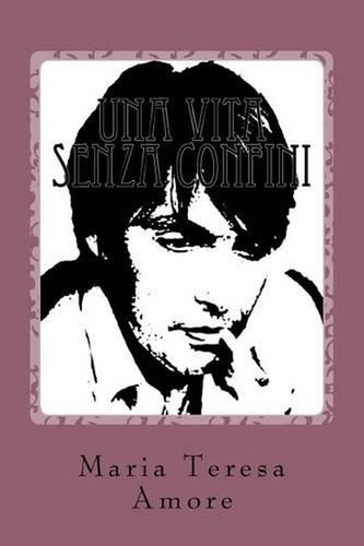 Una vita senza - confini, by