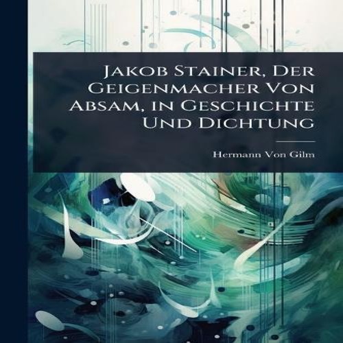 Jakob stainer der geigenmacher - der,