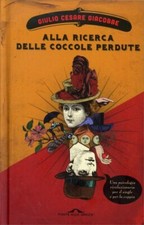 LIBRO ALLA RICERCA DELLE COCCOLE PERDUTE - GIULIO CESARE GIACOBBE