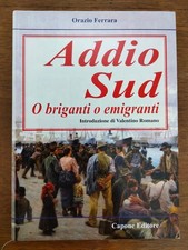 "Addio Sud " Orazio Ferrara, Capone editore , 2012, 1^ ed. buono .