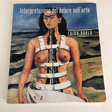 Interpretazioni del dolore nell’arte. Frida Kahlo, Pacini Editore
