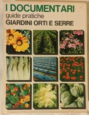 I documentari. Guide pratiche: giardini, orti e serre (Vol. da1 a 6)