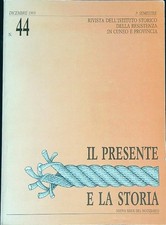 IL PRESENTE E LA STORIA 44/1993 AA.VV. ISTITUTO STORICO RESISTENZA CUNEO 1993 