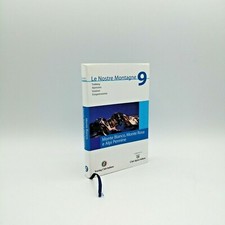 "LE NOSTRE MONTAGNE 9 Monte Bianco, Monte Rosa e Alpi Pennine" Touring CAI 2006