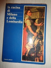 LA CUCINA DI MILANO E DELLA LOMBARDIA – Valenti Editore – 1979 /182/