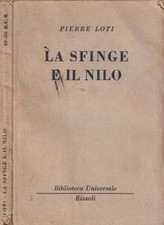 La sfinge e il Nilo. . Pierre Loti. 1949. II.