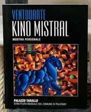 KINO MISTRAL - CATALOGO MOSTRA PERSONALE PALAZZO TARALLO - PALERMO