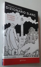 fernando pellerano DIZIONARIO SLANG bologna in parole e numeri pendragon 2013