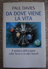 Da dove viene la vita. Il mistero dell'origine sulla terra - Paul Davies