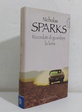 I117778 Nicholas Sparks - Ricordati di guardare la luna - Frassinelli 2007