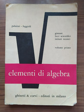 Palatini Faggioli volume primo Elementi di algebra 1 Ginnasi Licei Scientifici