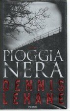 PIOGGIA NERA - Lehane - Piemme editore - romanzo thriller