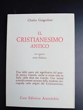 Il cristianesimo antico. Ed. Astrolabio - Ubaldini