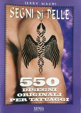 Jerry Magni, Segni di pelle. 550 disegni originali per tatuaggi, Xenia, 1995
