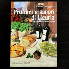 ? PROFUMI E SAPORI DI LIGURIA Ricette dei piatti tipici liguri • L. Correggiari