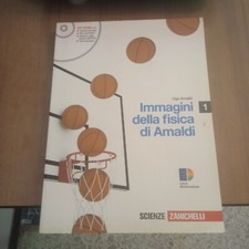 Immagini della fisica di Amaldi 1, Ugo Amaldi, Zanichelli 2009