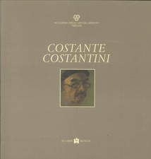 Costante Costantini pittore incisore. Opere. Catalogo della mostra