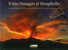 Il mio omaggio al Mongibello. Natura ed evoluzione del vulcano più alto d'Europa
