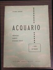 Vittorio Menassé - Acquario Tropicale, Marino, d'acqua dolce- I Pesci, le Piante