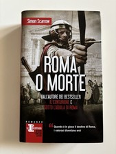 Roma o morte. Simon Scarrow. Prima edizione 1° Newton Compton Copertina rigida
