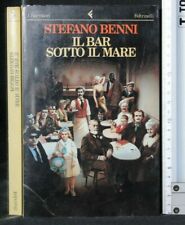 IL BAR SOTTO IL MARE. Stefano Benni. Feltrinelli.