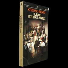 FELTRINELLI STEFANO BENNI - IL BAR SOTTO IL MARE - I NARRATORI COLORE 9788807013