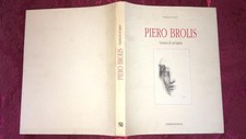 Piero Brolis. Genesi di un