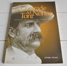 ETTORE PIGATO LE CONTRADE DEL NONNO TONI