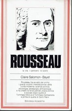 Claire Salomon-Bayet: Rousseau ed. Biblioteca Accademia 1979 A20