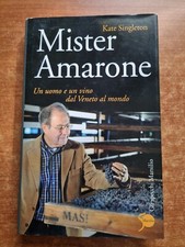 SINGLETON - MISTER AMARONE,UN UOMO E UN VINO DAL VENETO AL MONDO-MARSILIO