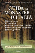 Grasselli, Gian..GUIDA AI MONASTERI D'ITALIA