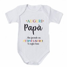 Body tutina neonato Auguri Papà stai facendo un ottimo lavoro. Ti voglio bene N2