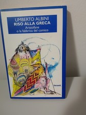 U. Albini Riso alla greca . Aristofane o la fabbrica del comico Garzanti