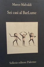 Sei casi al BarLume - Marco Malvaldi  Sellerio Ssc1
