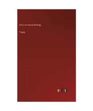 Tunis, Hesse-Wartegg, Ernst