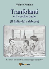 Libro Nuovo - Remino Valerio - Tranfolanti E Il Vecchio Baule, Il Figlio Del Cal